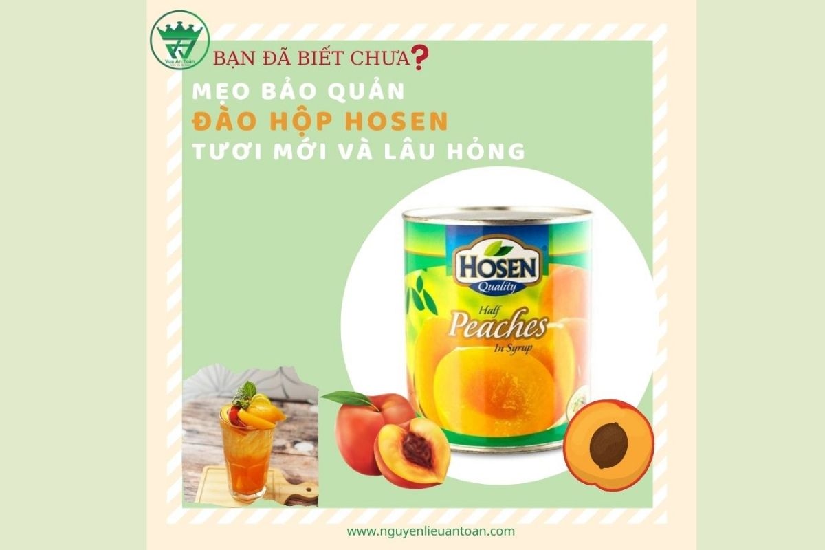 MẸO HAY: CÁCH BẢO QUẢN ĐÀO NGÂM HỘP TƯƠI NGON, LÂU HỎNG MẸO HAY: CÁCH BẢO QUẢN ĐÀO NGÂM HỘP TƯƠI NGON, LÂU HỎNG