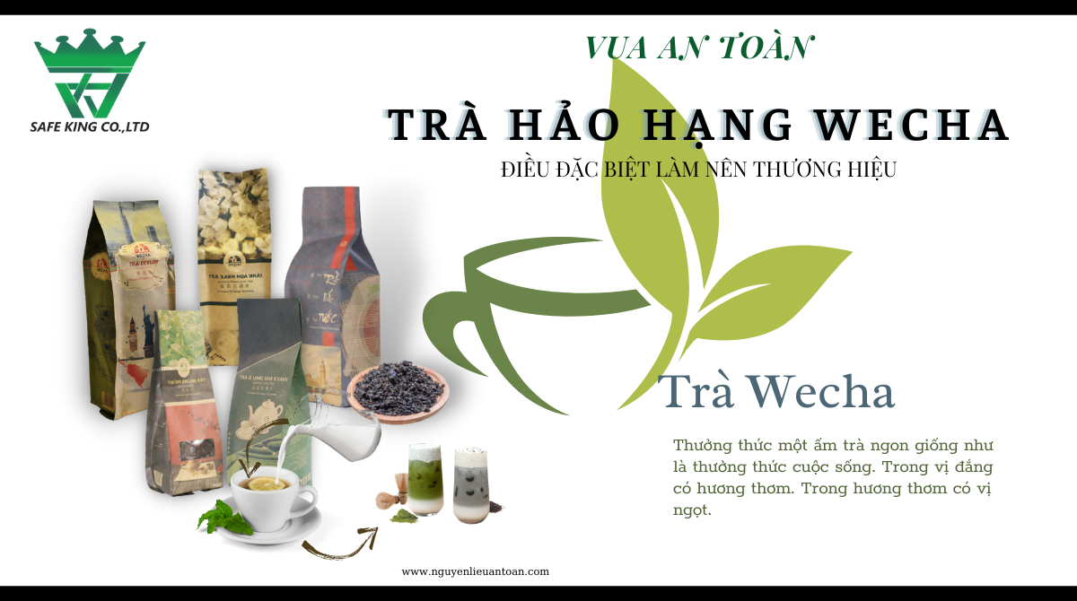 VUA AN TOÀN – THƯƠNG HIỆU TRÀ HẢO HẠNG WECHA