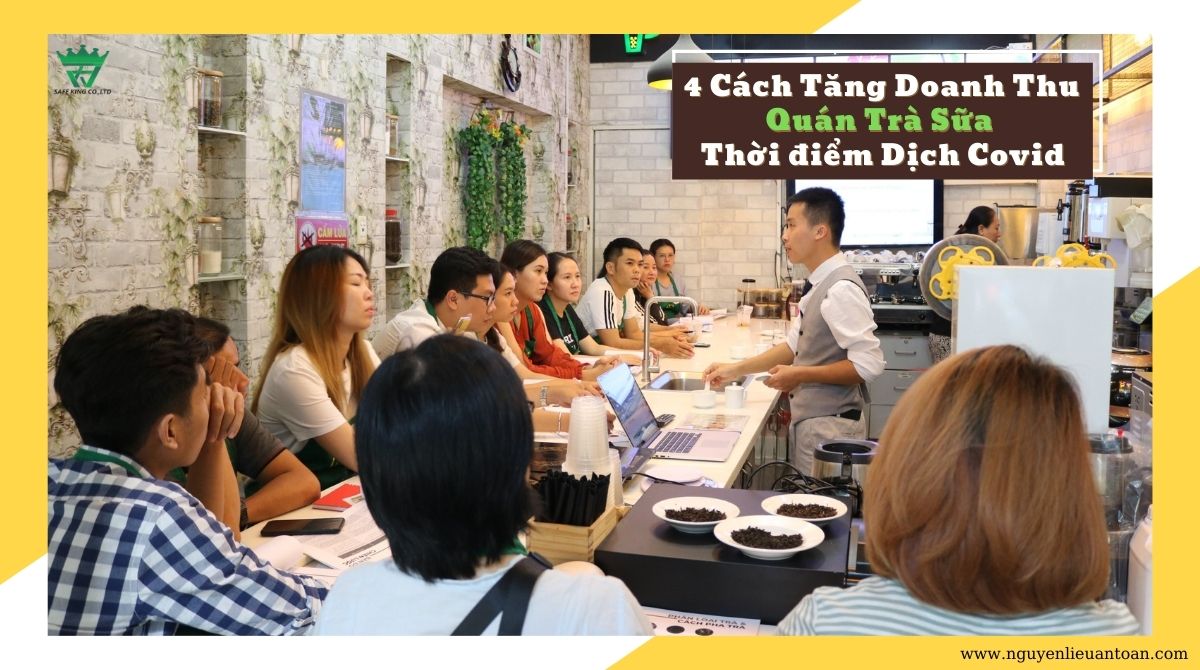 4 CÁCH TĂNG DOANH THU QUÁN TRÀ SỮA TRONG ĐẠI DỊCH COVID 4 CÁCH TĂNG DOANH THU QUÁN TRÀ SỮA TRONG ĐẠI DỊCH COVID