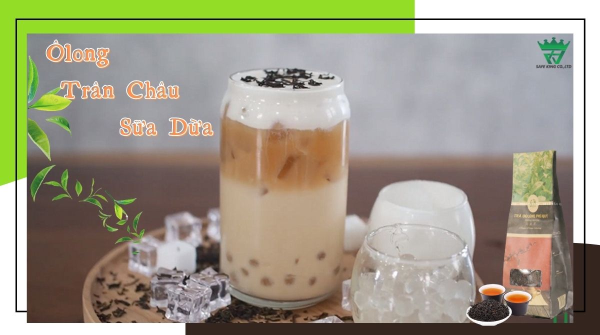 KHÁM PHÁ CÁCH PHA OLONG TRÂN CHÂU SỮA DỪA