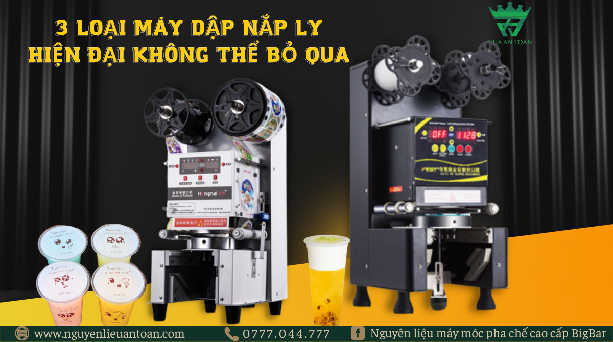 3 LOẠI MÁY DẬP NẮP LY ( ÉP MIỆNG LY) HIỆN ĐẠI KHÔNG THỂ BỎ QUA 3 LOẠI MÁY DẬP NẮP LY ( ÉP MIỆNG LY) HIỆN ĐẠI KHÔNG THỂ BỎ QUA