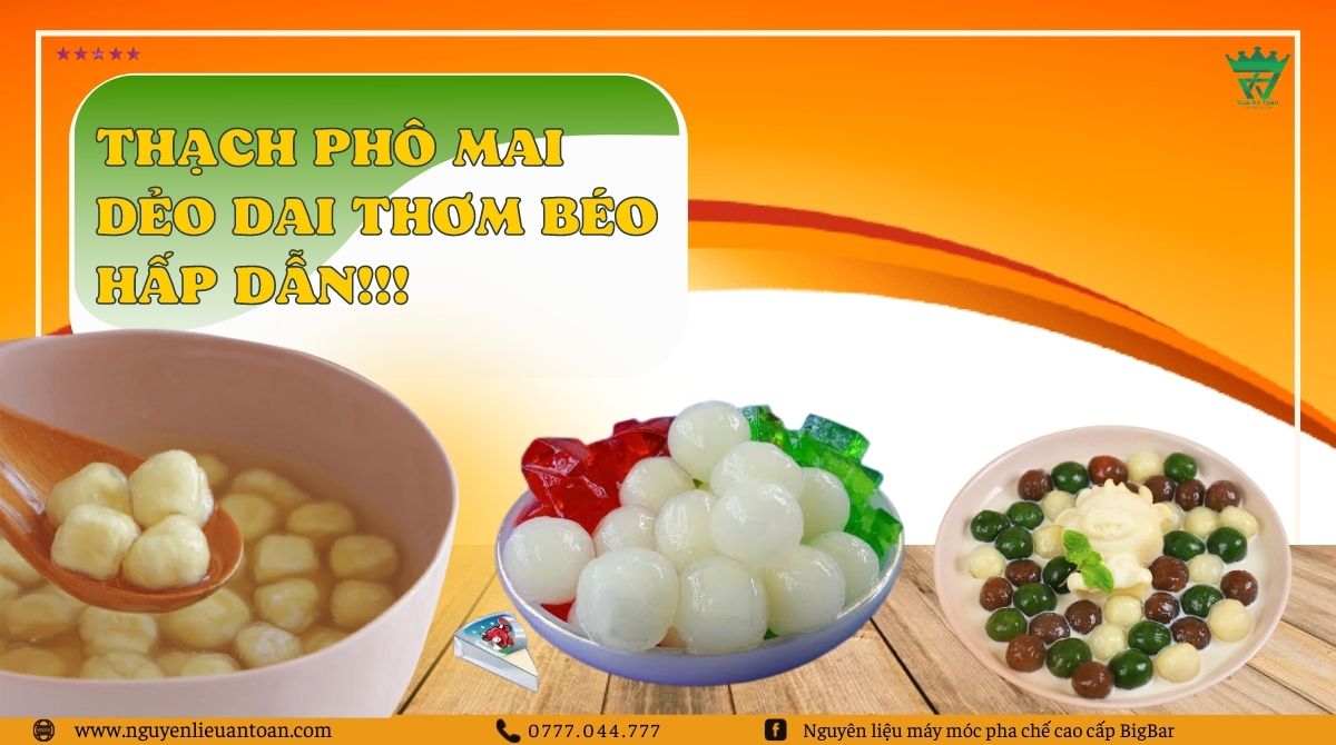 THẠCH PHÔ MAI TƯƠI DẺO DAI THƠM BÉO THẠCH PHÔ MAI TƯƠI DẺO DAI THƠM BÉO