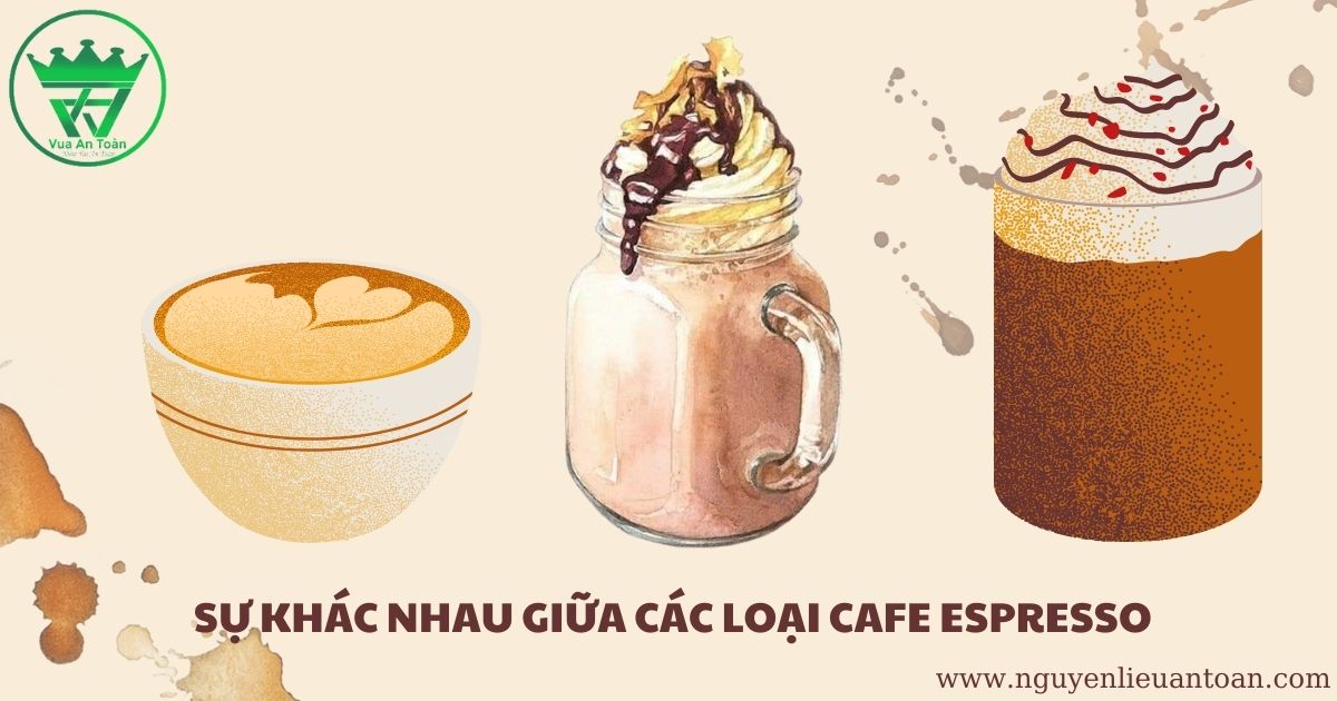 PHÂN BIỆT CAPUCHINO,LATTE VÀ MACCHIATO KHÁC NHAU NHƯ THẾ NÀO PHÂN BIỆT CAPUCHINO,LATTE VÀ MACCHIATO KHÁC NHAU NHƯ THẾ NÀO
