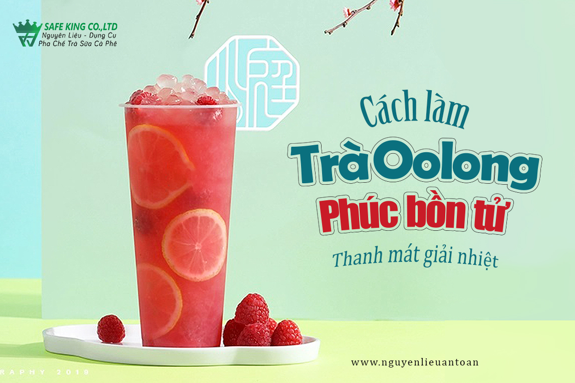 CÁCH LÀM TRÀ OLONG PHÚC BỒN TỬ MÁT LẠNH GIẢI NHIỆT