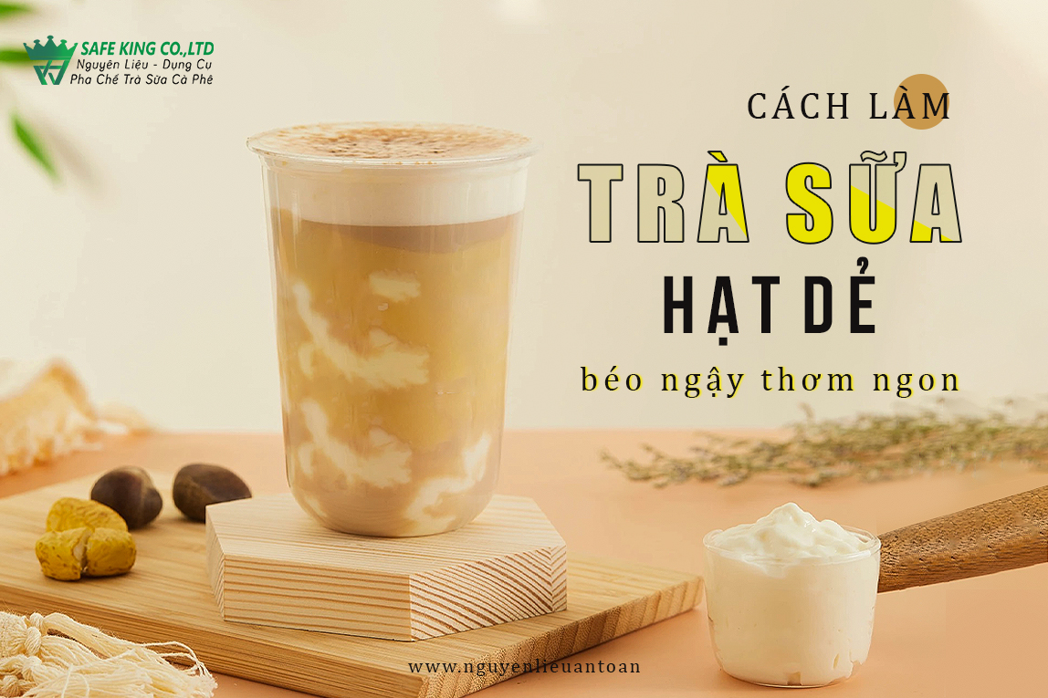 CÁCH LÀM TRÀ SỮA HẠT DẺ KEM CHEESE BÉO NGẬY LẠ MIỆNG