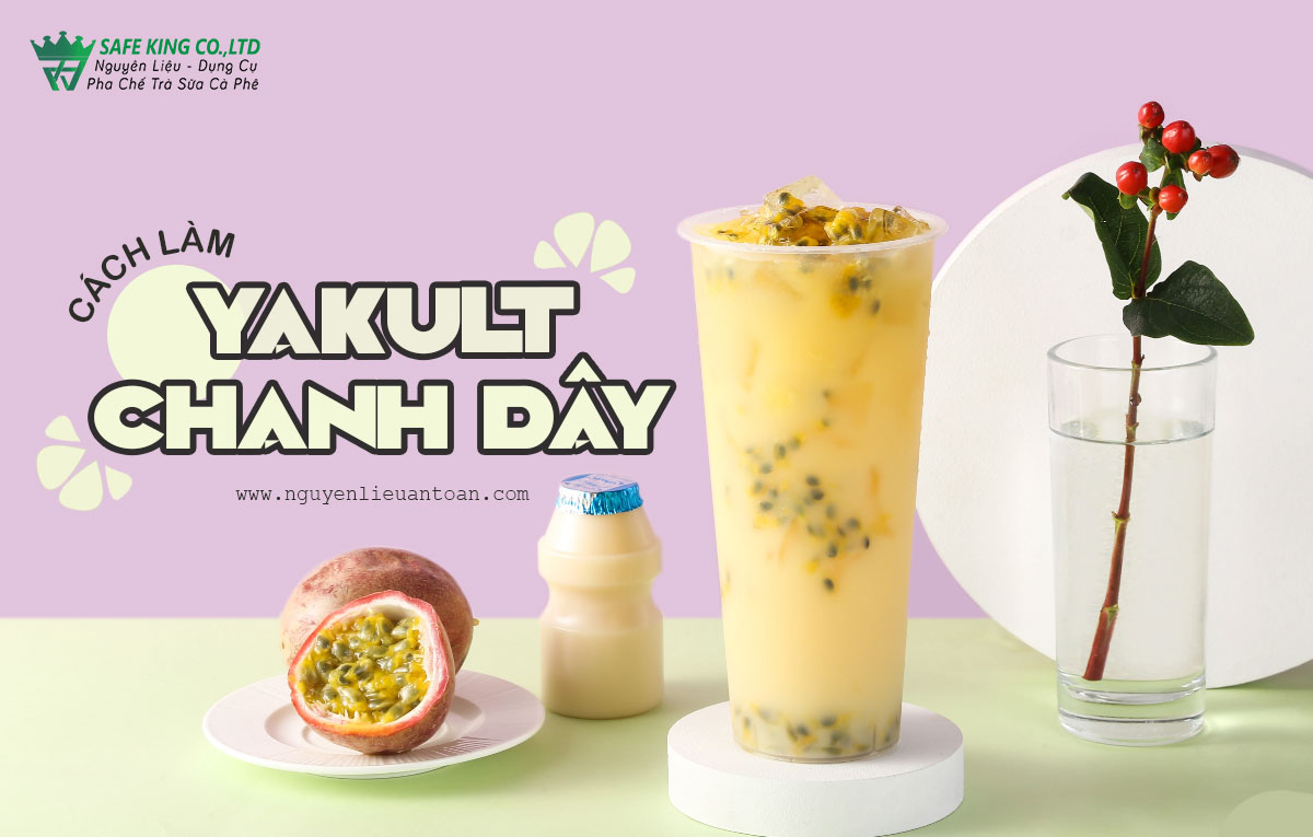 CÔNG THỨC PHA CHẾ YAKULT CHANH DÂY BỔ SUNG VITAMIN C CÔNG THỨC PHA CHẾ YAKULT CHANH DÂY BỔ SUNG VITAMIN C
