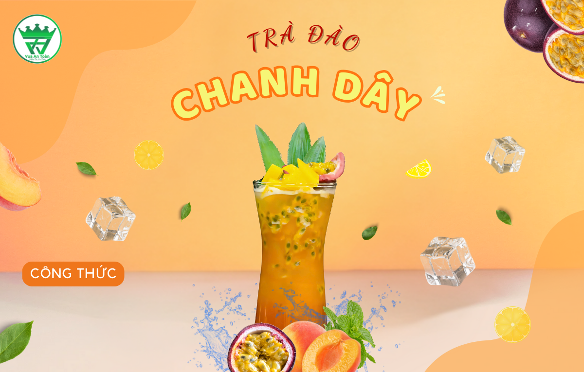 CÔNG THỨC PHA CHẾ TRÀ ĐÀO CHANH DÂY - BÍ QUYẾT “HÚT KHÁCH” MÙA TỰU TRƯỜNG
