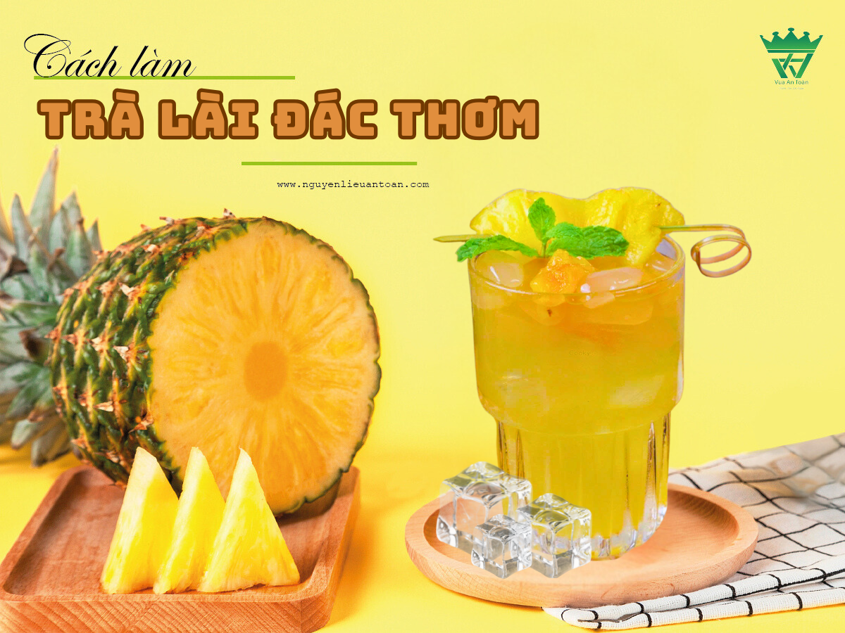 CÁCH LÀM TRÀ LÀI HẠT ĐÁC THƠM NGON BẮT VỊ