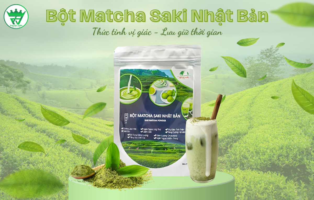 BỘT MATCHA SAKI NHẬT BẢN - THỨC TỈNH VỊ GIÁC, LƯU GIỮ THỜI GIAN