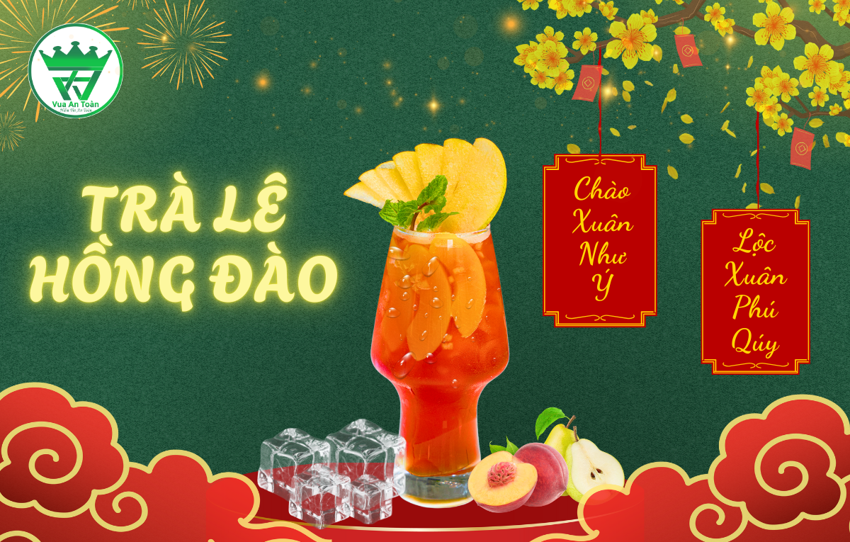 CÔNG THỨC PHA CHẾ TRÀ LÊ HỒNG ĐÀO - CHÀO XUÂN NHƯ Ý, LỘC XUÂN PHÚ QUÝ.
